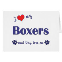 I Love My Boxers (Many Dogs) Card