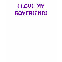 I LOVE MY BOYFRIEND! t-shirts