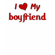 I love my Boyfriend T-Shirt shirt
