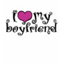 I Love My Boyfriend T Shirt