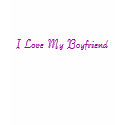I Love My Boyfriend t-shirts