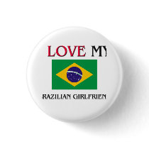 I Love My Brazilian Girlfriend buttons