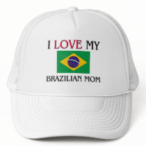 I Love My Brazilian Mom hats
