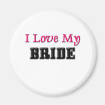 I Love My Bride Fridge Magnet
