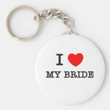 I Love My Bride Keychain