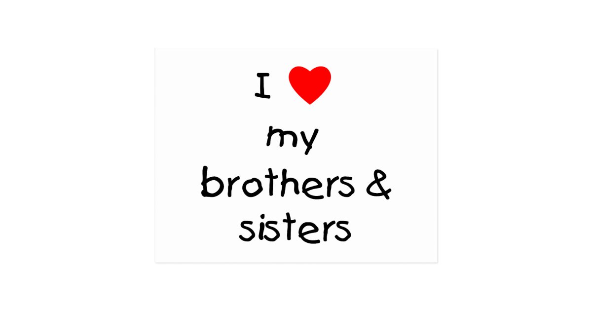 I Love My Brothers And Sisters Postcard Zazzle