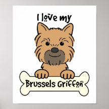 I Love My Brussels Griffon Posters