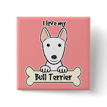 I Love My Bull Terrier Pinback Buttons