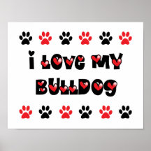 I Love My Bulldog Poster