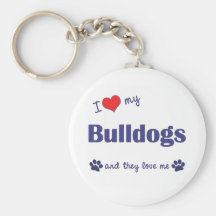 I Love My Bulldogs (Multiple Dogs) Keychain