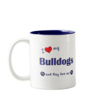 I Love My Bulldogs (Multiple Dogs) Mugs