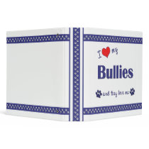I Love My Bullies (Multiple Dogs) Vinyl Binder