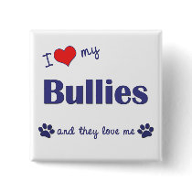 I Love My Bullies (Multiple Dogs) Pin