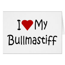 I Love My Bullmastiff Dog Lover Gifts and Apparel Greeting Card