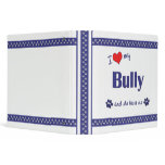 I Love My Bully (Female Dog) binders