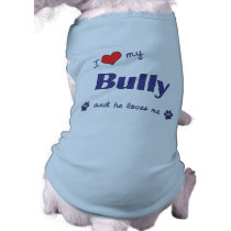 I Love My Bully (Male Dog) Pet Tee