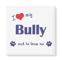 I Love My Bully (Male Dog) Fridge Magnets