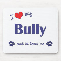 I Love My Bully (Male Dog) Mouse Mat