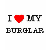 I Love My BURGLAR t-shirts by ilovemyshirt I Love My BURGLAR t-shirts
