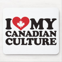 I Love My Canadian Culture mousepads by visualnewbie I Love My Canadian Culture mousepads