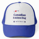 I Love My Canadian Eskimo Dog (Male Dog) hats
