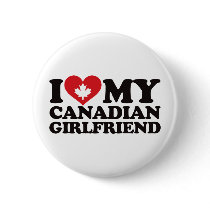 I Love My Canadian Girlfriend Pinback Buttons