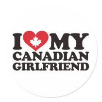 I Love My Canadian Girlfriend Round Sticker