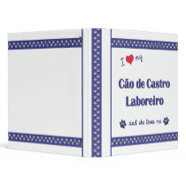 I Love My Cao de Castro Laboreiro (Female Dog) Binders