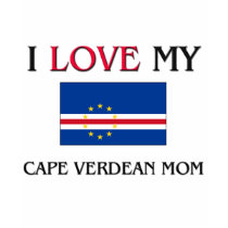 I Love My Cape Verdean Mom t-shirts by tshirtshirts I Love My Cape Verdean Mom t-shirts