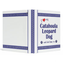 I Love My Catahoula Leopard Dog (Female Dog) Binders