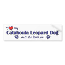 I Love My Catahoula Leopard Dog (Female Dog) bumper stickers by thatsalottadogs I Love My Catahoula Leopard Dog (Female Dog) bumper stickers