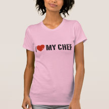 I Love My Chef Tshirt