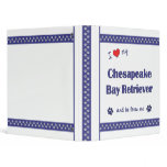I Love My Chesapeake Bay Retriever (Male Dog) 3 Ring Binders