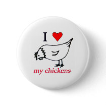 I Love my chickens Button