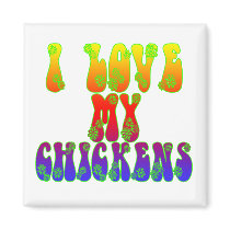 I Love My Chickens Fridge Magnet