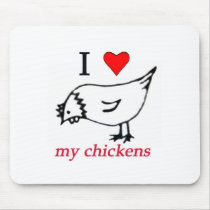 I Love my chickens Mousepads
