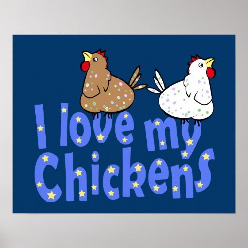 I Love my Chickens Poster Zazzle