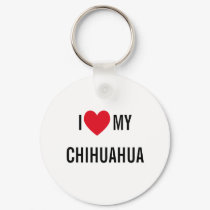 I Love My Chihuahua keychains by definingyou I Love My Chihuahua keychains
