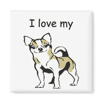 I Love My Chihuahua magnets