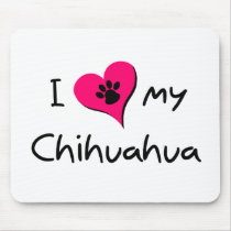 I Love my Chihuahua mousepads
