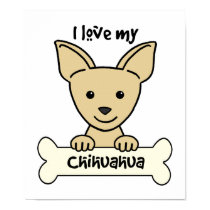 I Love My Chihuahua posters