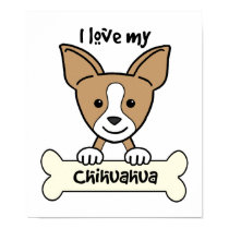 I Love My Chihuahua posters