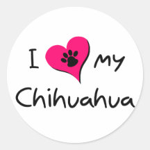 I Love my Chihuahua Round Stickers