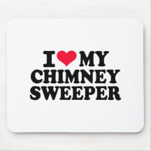I love my Chimney sweeper Mouse Pad