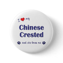 I Love My Chinese Crested (Female Dog) buttons