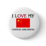 I Love My Chinese Girlfriend Pins