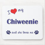 I Love My Chiweenie (Female Dog) Mouse Pad
