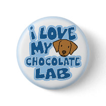 I Love My Chocolate Lab Button