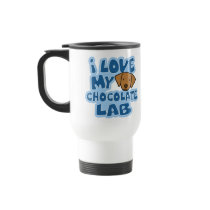 I Love My Chocolate Lab Travel Mug