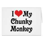 I Love My Chunky Monkey Card